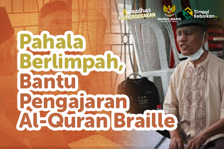 Pahala Berlimpah, Bantu Pengajaran Al-Quran Braille