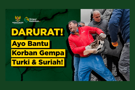DARURAT! Ayo Bantu Korban Gempa Turki dan Suriah