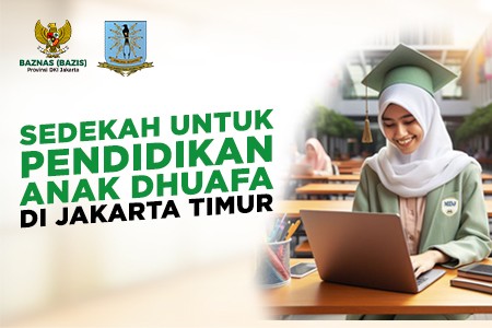 Sedekah Untuk Pendidikan Anak Dhuafa di Jakarta Timur